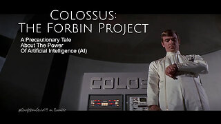 Colossus: The Forbin Project - A Precautionary Tale About The Power Of Artificial Intelligence