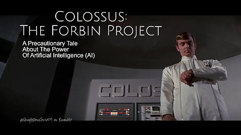 Colossus: The Forbin Project - A Precautionary Tale About The Power Of Artificial Intelligence