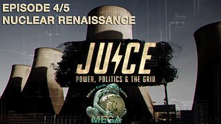 JUICE: Power, Politics & The Grid -- Ep. 4/5 - NUCLEAR RENAISSANCE -- Find the direct links to the other episodes underneath in description section