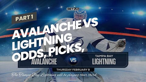 Avalanche vs Lightning Odds, Picks, and Predictions Tonight: Bolts Ace Avs at Amalie Arena