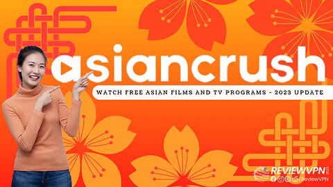AsianCrush - Watch Free Asian Films and TV Programs Online! - 2023 Update
