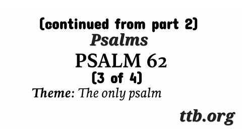 Psalm Chapter 62 (Bible Study) (3 of 4)