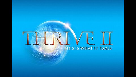 ▶️ THRIVE II - This Is What It Takes