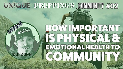 Unique Prepping's Community | Ep. Two | The Importance of Having Mental & Physical Fitness