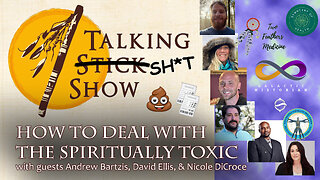 The Talking Sh*t Show - How To Deal With The Spiritually Toxic with Bartzis, Ellis, & DiCroce