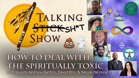 The Talking Sh*t Show - How To Deal With The Spiritually Toxic with Bartzis, Ellis, & DiCroce