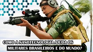Como A Nanotecnologia Ajuda Os Militares Brasileiros E Do Mundo?