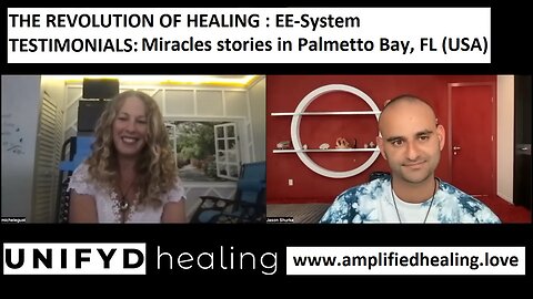 UNIFYD HEALING EESystem-TESTIMONIAL: Miracles stories in Palmetto Bay, FL (USA)
