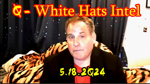 Benjamin Fulford Q - White Hats Intel 05-18-2Q24