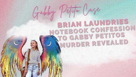 Brian Laundries Notebook Confession to Gabby Petito's Murder Revealed | Gabby Petito Case & More
