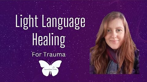 Connecting with Spirit: Light Language Energy Healing for Trauma