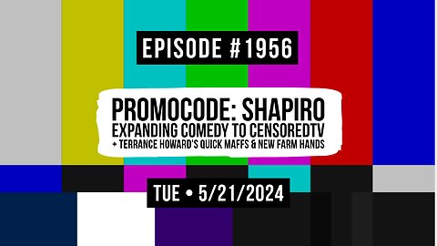 Owen Benjamin | #1956 Promocode: Shapiro - Expanding Comedy To CensoredTv + Terrance Howard's Quick Maffs & New Farm Hands