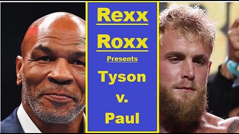 Iron Mike Tyson v. Jake Paul the Problem Child. Old Pro v. Young Gun