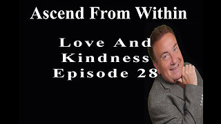 Ascend From Within_Love And Kindness EP 28
