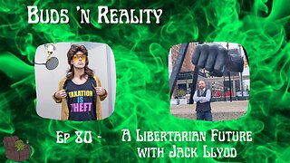 S2E34 - A Libertarian Future with Jack Llyod