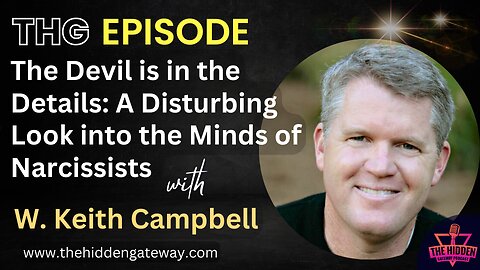 THG Epi-The Devil is in the Details: A Disturbing Look into Minds of Narcissists|W. Keith Campbell