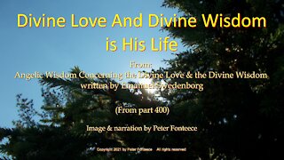 Divine Love And Divine Wisdom is His Life