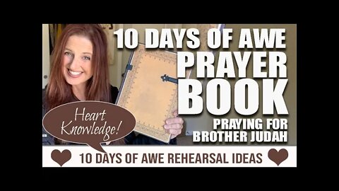 What Are the 10 Days of Awe? When You Find Out You Will Want to Make a Prayer Book for Brother Judah