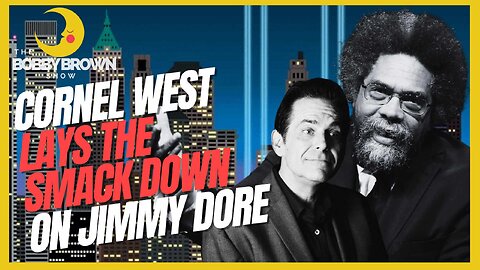 CORNEL WEST LAYS THE SMACK DOWN ON JIMMY DORE