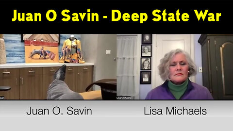 Juan O' Savin Deep State War Update