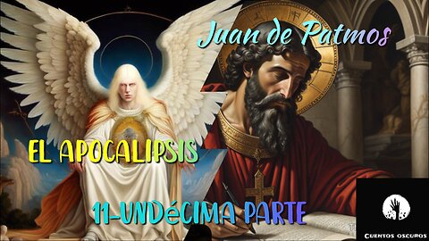 11-"El Apocalipsis" de Juan de Patmos. La parte más tenebrosa de la Biblia. Audiolibro.