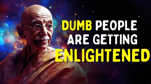 People Dumber Than You Are Getting ENLIGHTENED