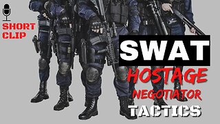 SHORTS: SWAT Hostage Negotiating Tactics