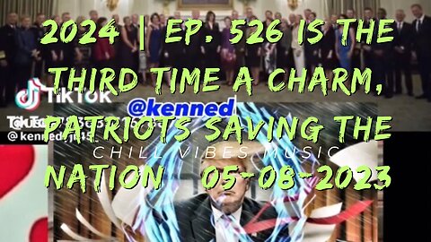 2024 | Ep. 526 Is the third time a charm, Patriots saving the nation 05-08-2023