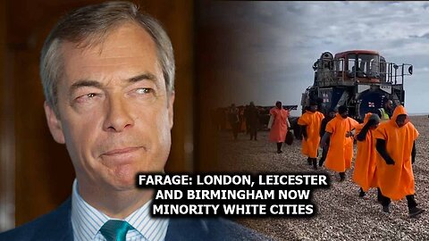 Farage: London, Leicester and Birmingham Now Minority White Cities