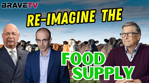 Brave TV - Aug 8, 2023 - Klaus Schwab & Bill Gates to Control American Food Supply - You Won't Believe What I Found...