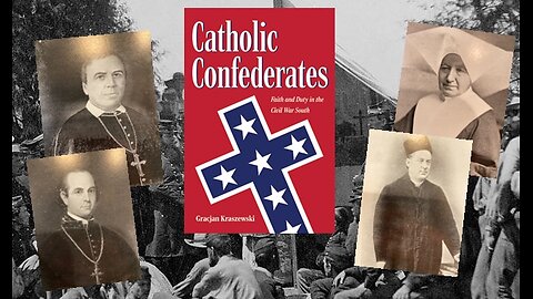 Book Review: Catholic Confederates: Faith and Duty in the Civil War South by Gracjan Kraszewski