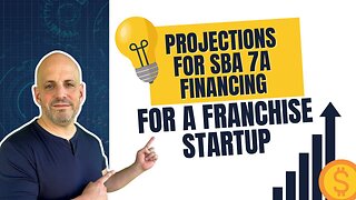 Projections for SBA 7a Financing for a Franchise Startup