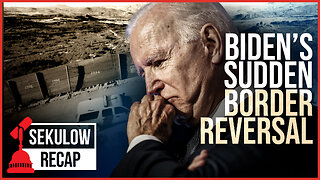 Biden’s Sudden Border Reversal - Here’s Why