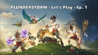 Plunderstorm! Let's Play - Episode 1