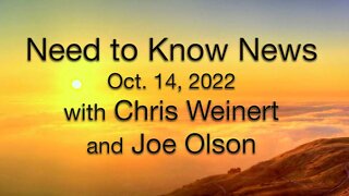 Need to Know News (14 October 2022) with Joe Olson and Chris Weinert