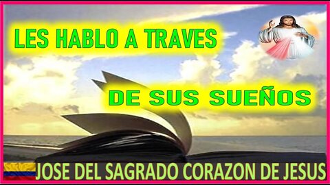 LES HABLO A TRAVES DE SUS SUEÑOS - MENSAJE DE JESUCRISTO REY A JOSE DE JESUS