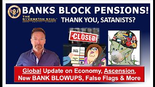 🚨URGENT🚨 [DS] BANKS Block PENSIONS! FALSE FLAGS & THANK YOU, SATANISTS (for our Great Awakening)