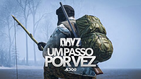 DayZ Sobrevivi | Um passo por vez