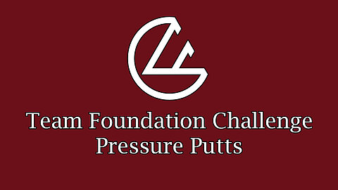 Team Foundation Challenge: Pressure Putts