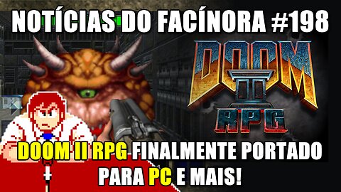 DOOM II RPG é finalmente portado para PC, BASE GANYMEDE e mais - Notícias do Facínora 198