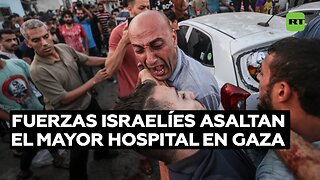 ¿Qué se sabe hasta ahora del asalto israelí contra el mayor hospital de Gaza?