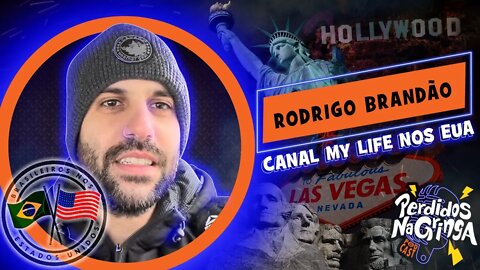 Rodrigo Brandão - Canal My Life nos EUA | 057 #Perdidospdc