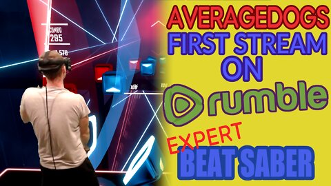 EXPERT Beat Saber // First RUMBLE livestream!