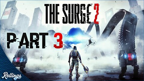 The Surge 2 (PS4) Playthrough | Part 3 (No Commentary)