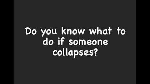 Do You Know What To Do If Someone Collapses?