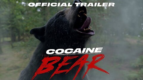 Cocaine Bear | Official Trailer HD