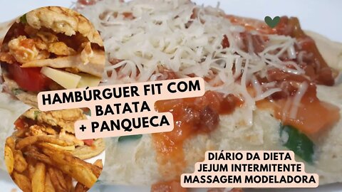 DIÁRIO DA DIETA #16-ALIMENTAÇÃO SAUDÁVEL-JEJUM INTERMITENTE-MASSAGEM MODELADORA- HAMBÚRGUER FIT