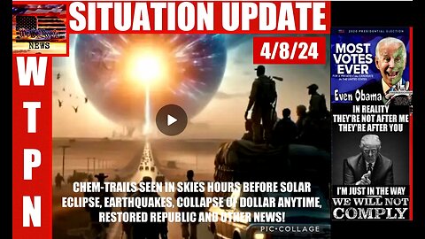 WTPN SITUATION UPDATE 4/8/24 (related info and links in description)