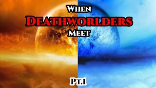 When Deathworlders Meet Pt.1 of 13 | Humans are Space Orcs | Hfy