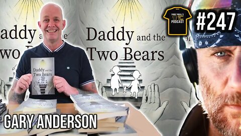 Daddy And The Two Bears | Gary Anderson | Bought The T-Shirt Podcast